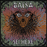BALSA / SEI HEXE Split